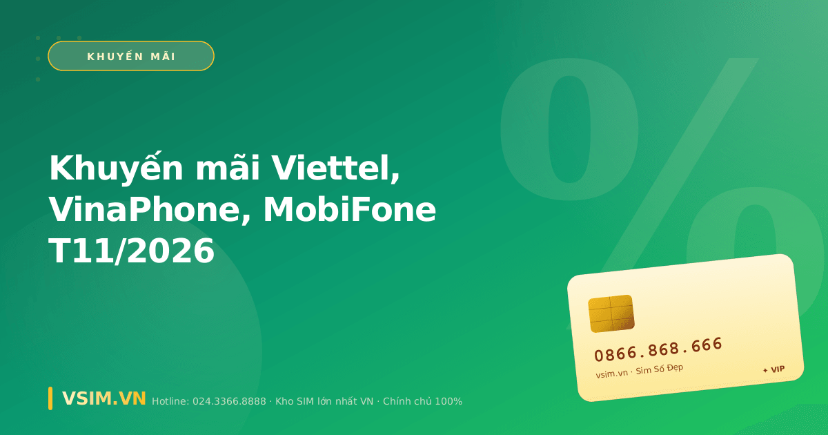 Khuyến mãi Viettel, VinaPhone, MobiFone T11/2026 — tổng hợp mới nhất