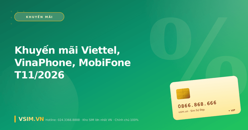 Khuyến mãi Viettel, VinaPhone, MobiFone T11/2026 — tổng hợp mới nhất
