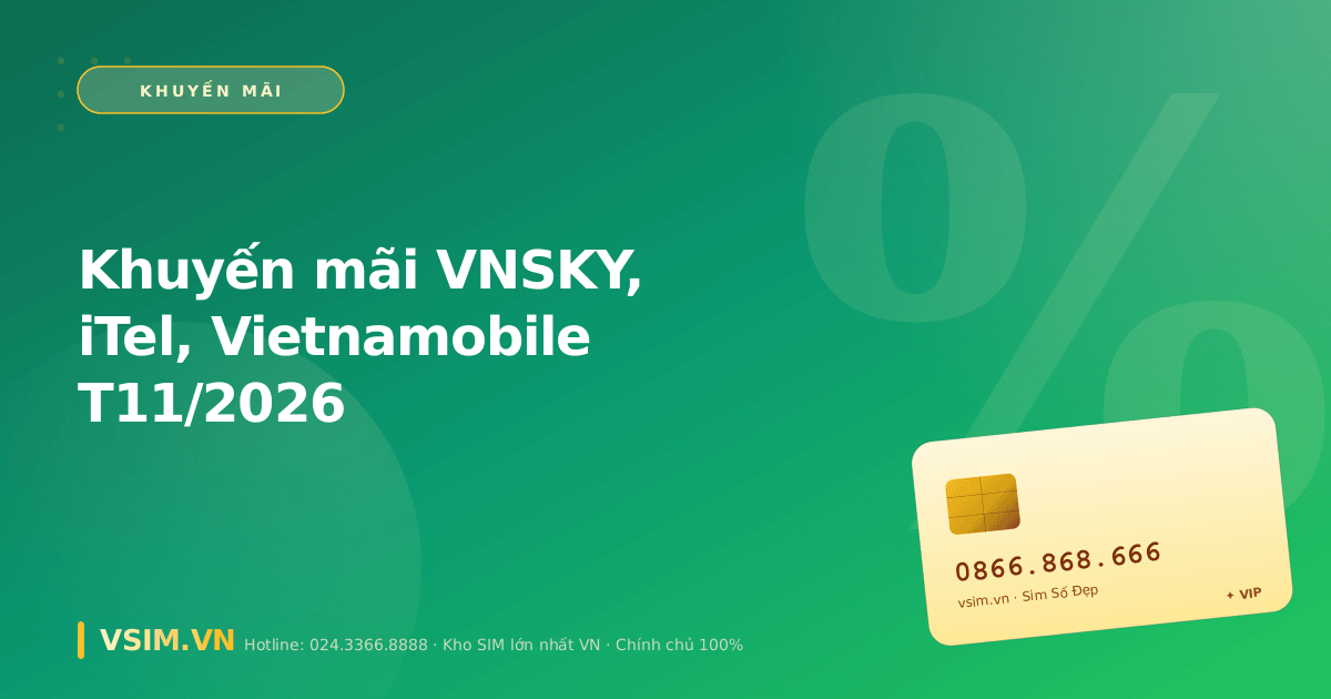 Khuyến mãi VNSKY, iTel, Vietnamobile T11/2026 — SIM data giá rẻ nhất
