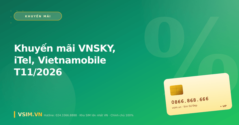 Khuyến mãi VNSKY, iTel, Vietnamobile T11/2026 — SIM data giá rẻ nhất